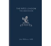 The Ritz London The Cookbook by John Williams (Hardback Book)
