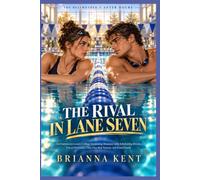 THE RIVAL IN LANE SEVEN: An Enemies-to-Lovers College Swimming Romance with Scholarship Rivals, Forced Proximity, Only-One-Bed Tension, and Found Family (Book 2) (The Bellwether U After Hours)