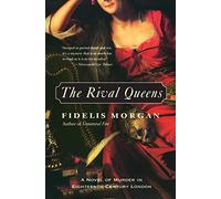 The Rival Queens: A Novel Of Murder In Eighteenth-Century London