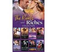 The Rivals And Riches Collection : Enemy's Game of Revenge / Billionaire's Bride Bargain / Nine-Month Contract / Billion-Dollar Secret Between Them / His Enemy's Italian Surrender / Royal Fiancee Requ