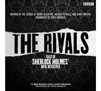 The Rivals: Tales of Sherlock Holmes' Rival Detectives (Dramatisation): 12 BBC radio dramas of mystery and suspense