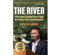 The River: A Cherokee Principal Chief's Fight for Family, Truth, and Vindication