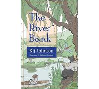 The River Bank: A sequel to Kenneth Grahame's The Wind in the Willows
