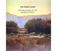 The River Flows: Watercolors of the American West