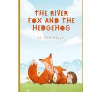 The River Fox And the Hedgehog