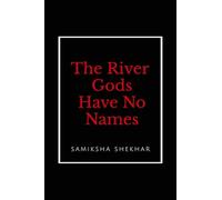 The River Gods Have No Names