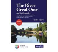The River Great Ouse and its tributaries : including the Rivers Cam, Lark, Little Ouse & Wissey, Hundr