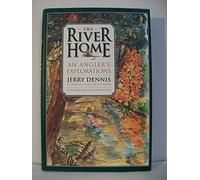The River Home: An Angler's Explorations