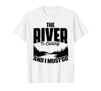 The River Is Calling I Must Go White Water Rafting Boating T-Shirt