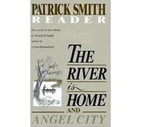 The River is Home and Angel City (Patrick Smith Reader)