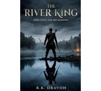 The River King: Part Five: The Reckoning