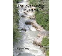 The River Knows My Name