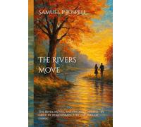 The River Moves: The River Moves, and We are Carried - by grief, by remembrance, by the pull of dawn.