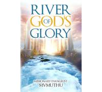 THE RIVER OF GOD’S GLORY
