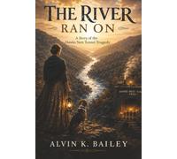 THE RIVER RAN ON: A STORY OF THE HAWKS NEST TUNNEL TRAGEDY