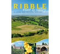 The River Ribble: A Local and Natural History