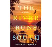 The River Runs South: A Novel
