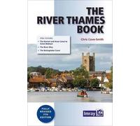 The River Thames Book: Including the River Wey, Basingstoke Canal and Kennet and Avon Canal