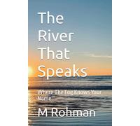 The River That Speaks: Where The Fog Knows Your Name