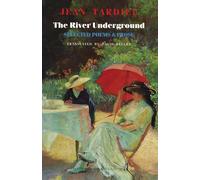 The River Underground: Selected Poems & Prose