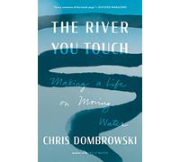 The River You Touch: Making a Life on Moving Water