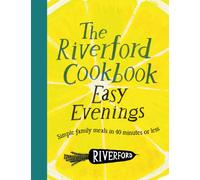 The Riverford Cookbook: Easy Evenings : Simple family meals in 40 minutes or less
