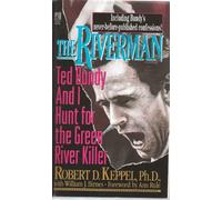The Riverman: Ted Bundy and I Hunt for the Green River Killer