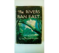 The rivers ran east