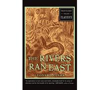 The Rivers Ran East: Travelers' Tales Classics