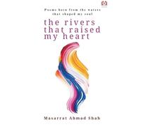 The Rivers That Raised My Heart