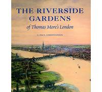 The Riverside Gardens of Thomas More`s London (The Association of Human Rights Institutes series)