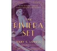 The Riviera Set - Glitz, Glamour, and the Hidden World of High Society