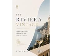 The Riviera Vintage: Sommelier Secrets of Monaco and Coastal Terroir