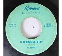 THE RIVIERAS 45 RPM H B GOOSE STEP / CALIFORNIA SUN