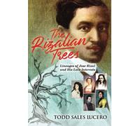 The Rizalian Trees: Lineages of Jose Rizal and His Love Interests: 3 (Filipino Genealogy)