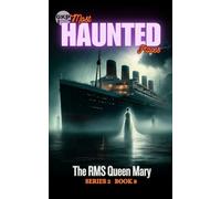 The RMS Queen Mary: 8 (GKP Most Haunted Places Series 2)