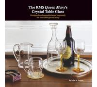 The RMS Queen Mary’s Crystal Table Glass: Designed and manufactured expressly for the RMS Queen Mary