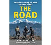The Road: A Guide to Crossing the Nepal Himalayas by Bike