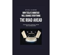 THE ROAD AHEAD: HOW TESLA'S ROBOTAXI WILL CHANGE EVERYTHING