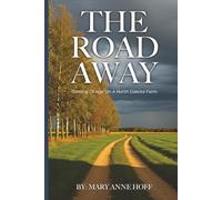 The Road Away: Coming Of Age on A North Dakota Farm