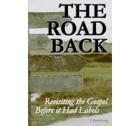 The Road Back: Revisiting the Gospel Before it Had Labels (The Hope In History Series)
