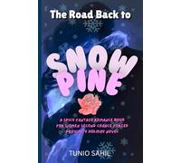 The Road Back to Snow Pine: A Spicy Fantasy Romance Book for Women Second Chance Forced Proximity Holiday Novel