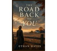 THE ROAD BACK TO YOU: A Novel