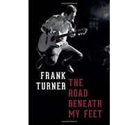 The Road Beneath My Feet by Frank Turner (2015-03-26)