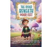 The Road Beneath Your Feet - Interactive Journal for Kids: A Story-Led Emotional Learning Workbook with Quests, Reflection Pages, and Habit-Building Activities