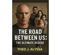 THE ROAD BETWEEN US: THE ULTIMATE RESCUE: The Heroic Journey of Noam Tibon to Save His Family During the 2023 Hamas Attacks on Israel, a True Story of Survival, Sacrifice, and Resilience