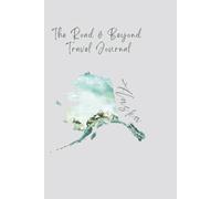 The Road & Beyond: A Travel Journal for Adventures and Memories (Alaska Watercolor Map Edition): Featuring an Alaska Map Cover - Perfect for Teens, ... Field Trips & Lovers of the Last Frontier