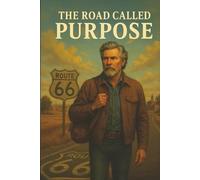 THE ROAD CALLED PURPOSE
