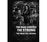 THE ROAD CHOOSES THE STRONG: THE WEAK FALL BEHIND