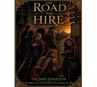 The Road For Hire - Volume I: Book 5 of The Heartroot Vale Chronicles